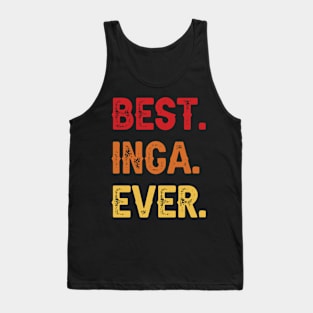 Best INGA Ever, INGA Second Name, INGA Middle Name Tank Top